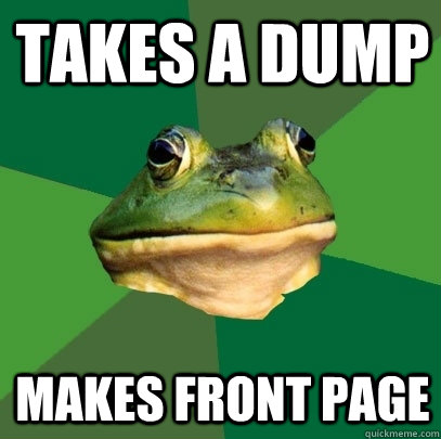 takes a dump makes front page  Foul Bachelor Frog