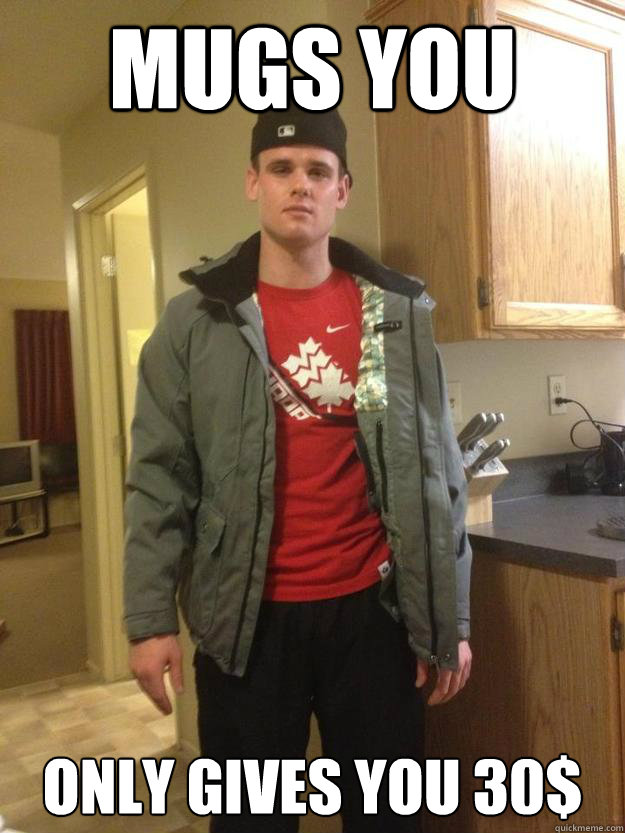 Mugs you Only gives you 30$  Canadian Scumbag Steve