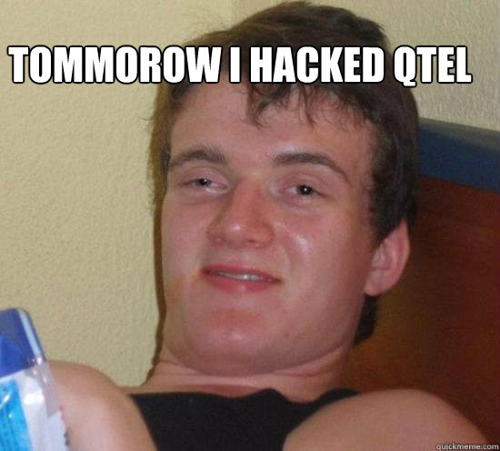 tommorow i hacked Qtel    High guy