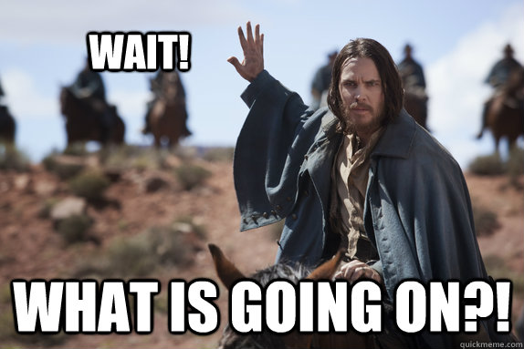 wait! what is going on?! - wait! what is going on?!  john carter meme