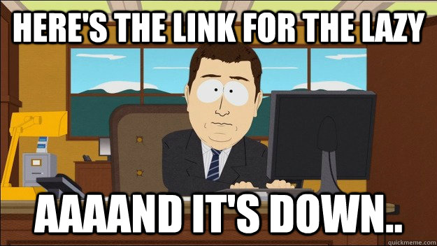 Here's the link for the lazy Aaaand it's down..  aaaand its gone