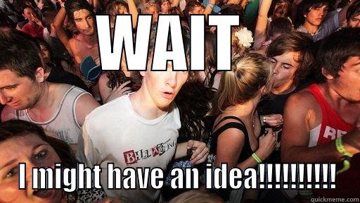 WAIT  I MIGHT HAVE AN IDEA!!!!!!!!!! Sudden Clarity Clarence