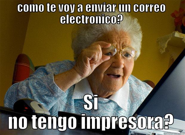 COMO TE VOY A ENVIAR UN CORREO ELECTRONICO? SI NO TENGO IMPRESORA? Grandma finds the Internet