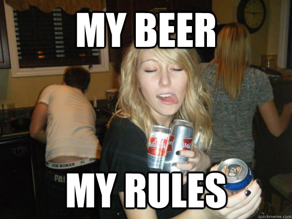 My beer My rules  