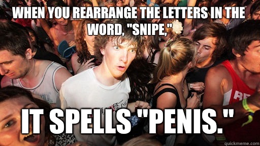 When you rearrange the letters in the word, 