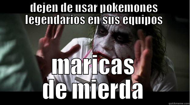 DEJEN DE USAR POKEMONES LEGENDARIOS EN SUS EQUIPOS MARICAS DE MIERDA Joker Mind Loss