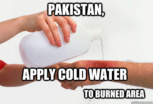 APPLY COLD WATER TO BURNED AREA Pakistan,  