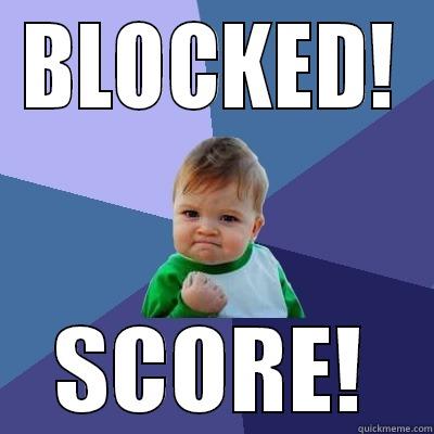 BLOCKED! SCORE! Success Kid