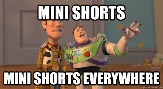 Mini shorts Mini shorts everywhere  Toy Story Everywhere