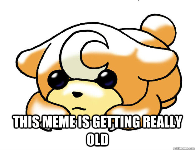  This meme is getting really old  Confession Teddiursa