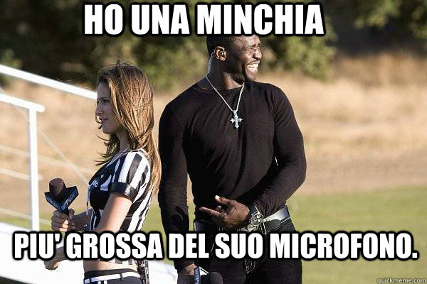 ho una minchia piu' grossa del suo microfono.  