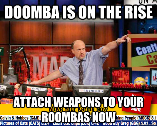DOOMba is on the rise attach weapons to your roombas now  Mad Karma with Jim Cramer