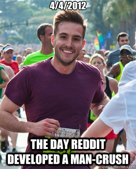 4/4/2012 The day Reddit Developed a Man-Crush  Ridiculously photogenic guy