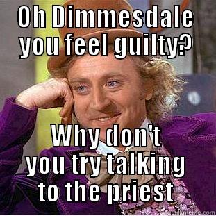 The Scarlet Letter Meme  - OH DIMMESDALE YOU FEEL GUILTY? WHY DON'T YOU TRY TALKING TO THE PRIEST Condescending Wonka