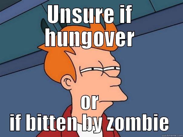 UNSURE IF HUNGOVER OR IF BITTEN BY ZOMBIE Futurama Fry