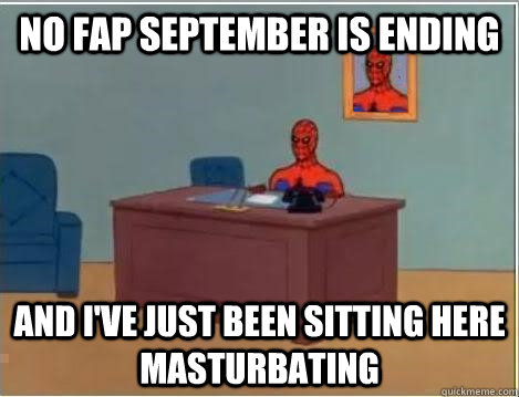 No Fap September is ending and i've just been sitting here masturbating  Spiderman Desk