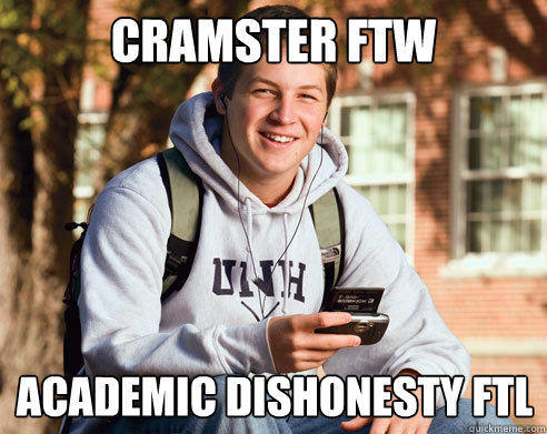 cramster FTW Academic Dishonesty FTL  College Freshman