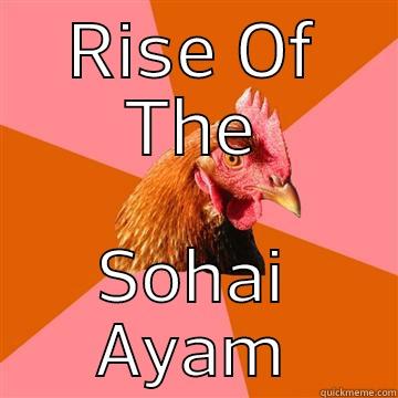 RISE OF THE SOHAI AYAM Anti-Joke Chicken