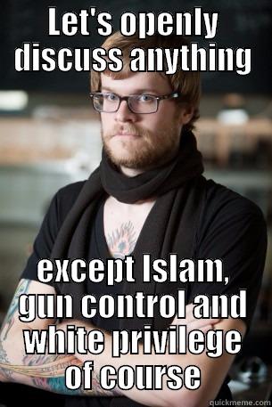 LET'S OPENLY DISCUSS ANYTHING EXCEPT ISLAM, GUN CONTROL AND WHITE PRIVILEGE OF COURSE Hipster Barista