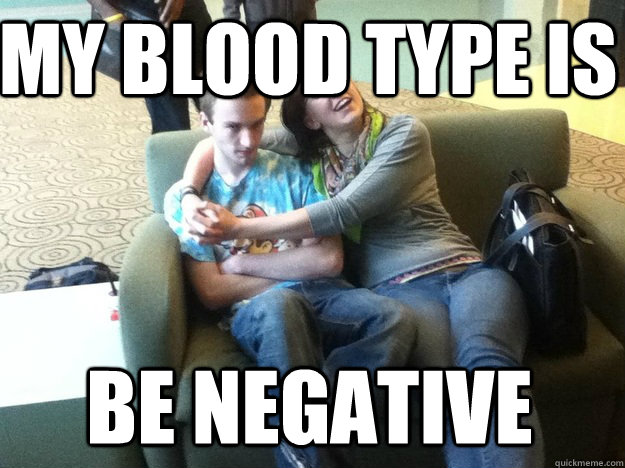 my blood type is be negative  