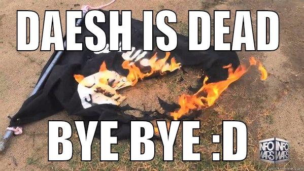 DAESH IS DEAD BYE BYE :D Misc