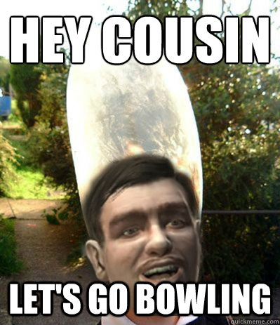 Hey cousin Let's go bowling - Hey cousin Let's go bowling  Romandom