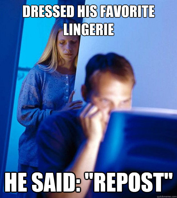 Dressed his favorite lingerie He said: 