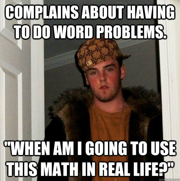 Complains about having to do word problems. 