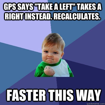 Gps says 