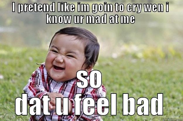 muah ha ha - I PRETEND LIKE IM GOIN TO CRY WEN I KNOW UR MAD AT ME SO DAT U FEEL BAD Evil Toddler