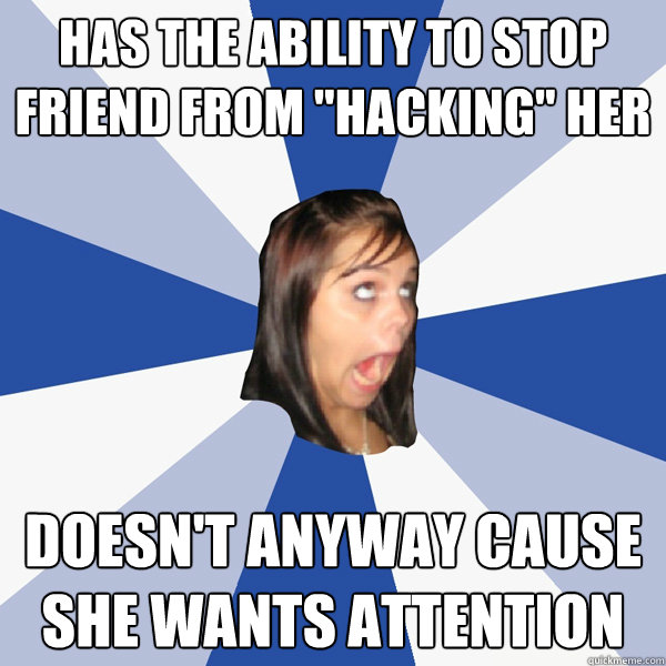 has the ability to stop friend from 