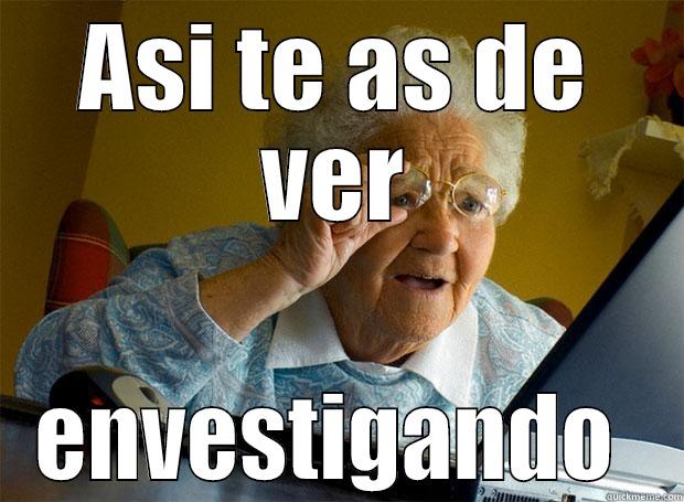 ASI TE AS DE VER ENVESTIGANDO  Grandma finds the Internet