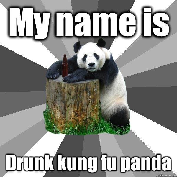 My name is Drunk kung fu panda - My name is Drunk kung fu panda  Pickup-Line Panda