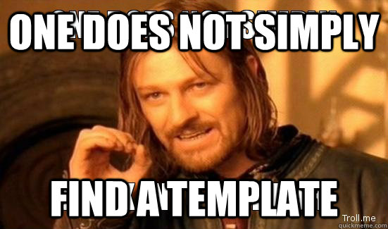 One does not simply find a template - One does not simply find a template  memeception