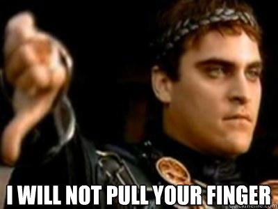 I will not pull your finger   Downvoting Roman
