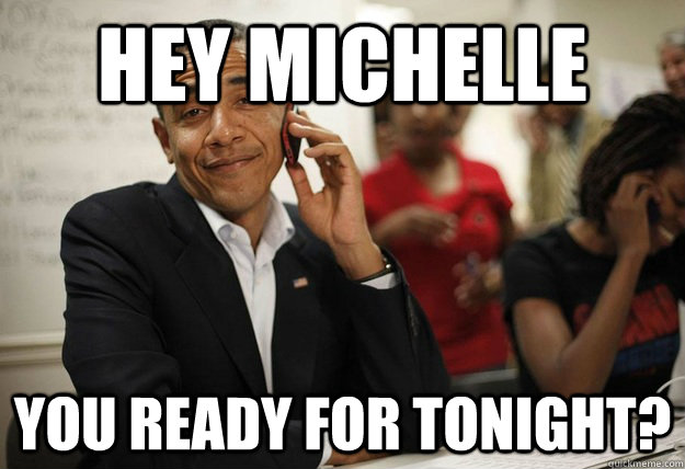Hey Michelle You ready for tonight? - Hey Michelle You ready for tonight?  Misc