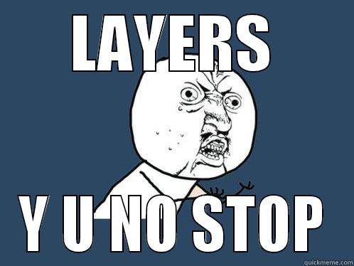 Putting this on sixth layer of present - LAYERS Y U NO STOP Y U No