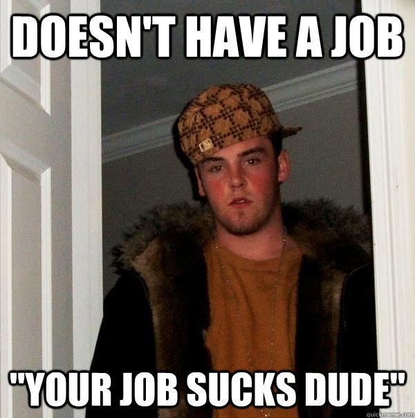 doesn't have a job 