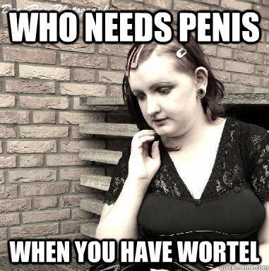 who needs penis when you have wortel - who needs penis when you have wortel  Cynthia