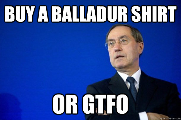 BUY a balladur shirt or gtfo  FNUMP