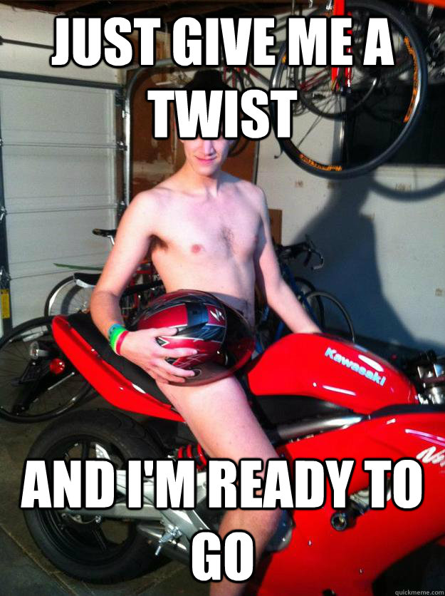 Just give me a twist and I'm ready to go - Just give me a twist and I'm ready to go  Motorcycle Matt