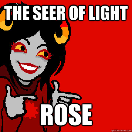 The Seer of light Rose  Bad Joke Aradia