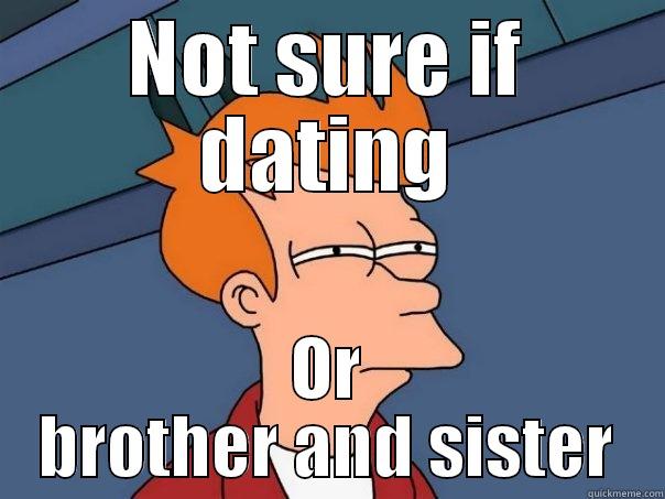 NOT SURE IF DATING OR BROTHER AND SISTER Futurama Fry