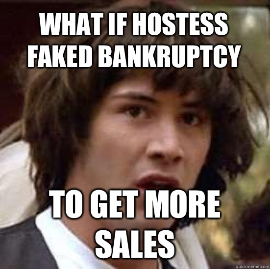 What if hostess faked bankruptcy  to get more sales  conspiracy keanu
