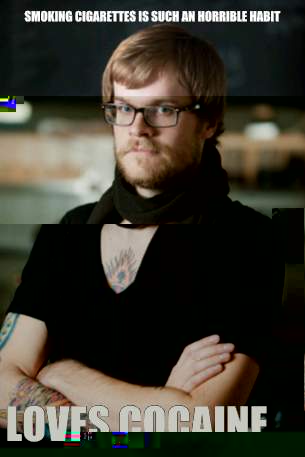 Smoking cigarettes is such an horrible habit Loves cocaine  Hipster Barista