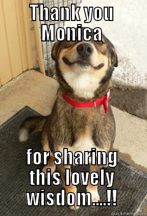 THANK YOU MONICA FOR SHARING THIS LOVELY WISDOM....!! Good Dog Greg