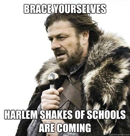 Brace yourselves Harlem shakes of schools are coming  