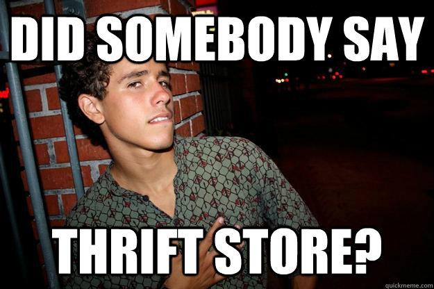 did somebody say thrift store?  