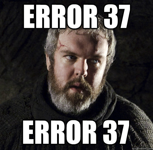 ERROR 37 ERROR 37 - ERROR 37 ERROR 37  Hodor