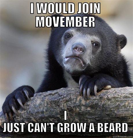I WOULD JOIN MOVEMBER I JUST CAN'T GROW A BEARD Confession Bear